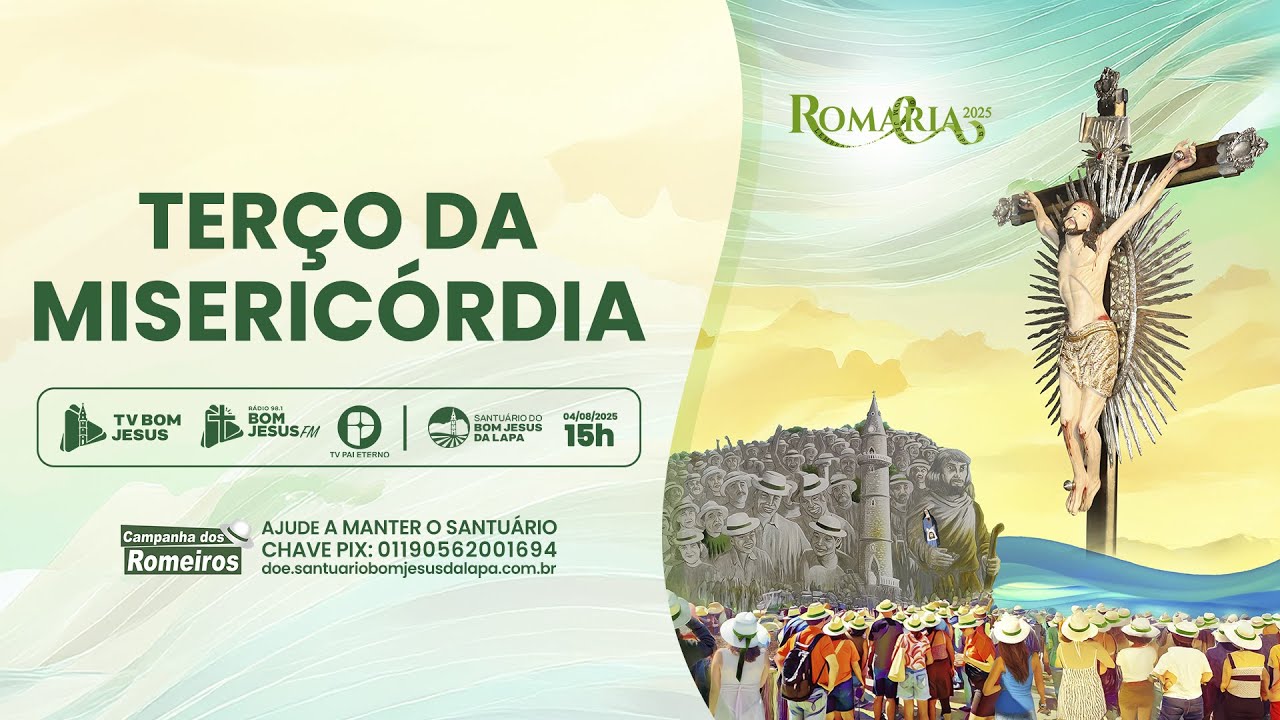 Terço da Misericórdia - 15h | Santuário do Bom Jesus da Lapa e TV Pai Eterno - 04/08/2025