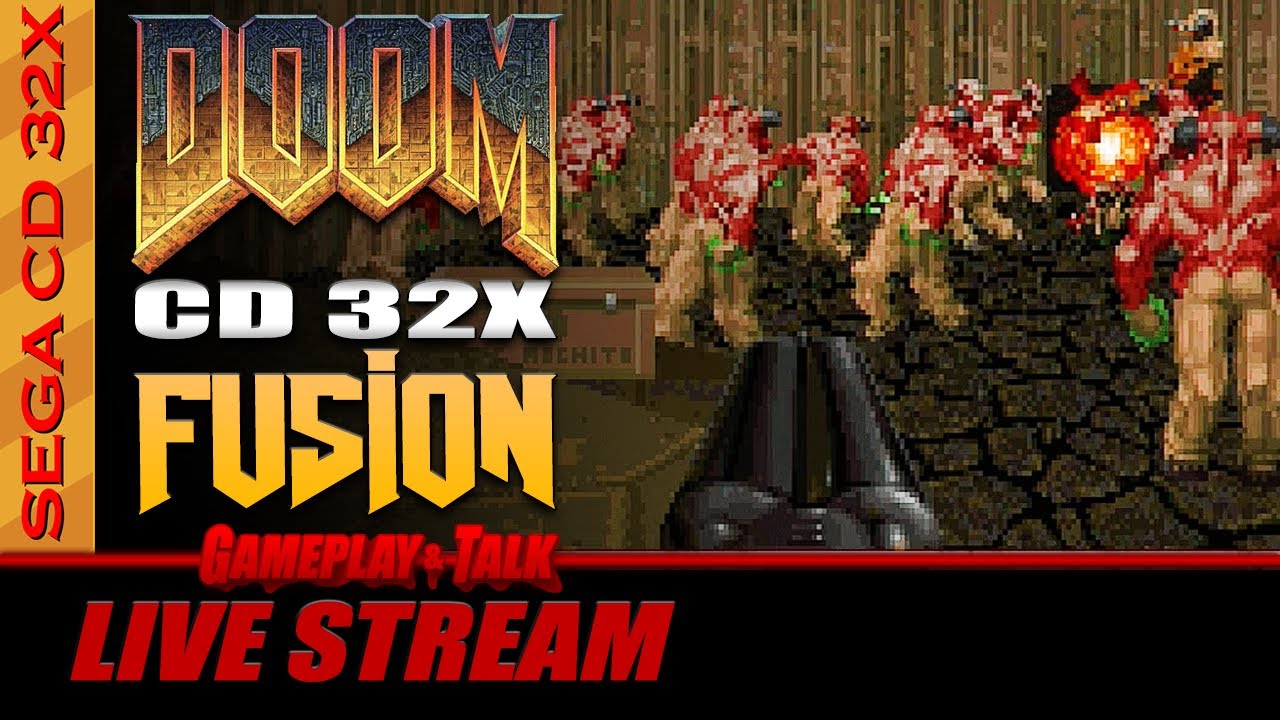 DOOM CD 32X FUSION - Version 1.0 - DOOM and DOOM II on 32X CD! | Gameplay and Talk Live Stream #514