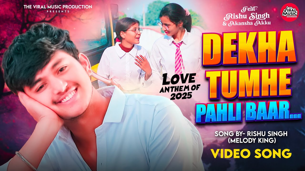 Dekha Tumhe Jab Pahali Baar | Love anthem of 2025 | #rishusingh #theviralmusic #lovevideosongs2025
