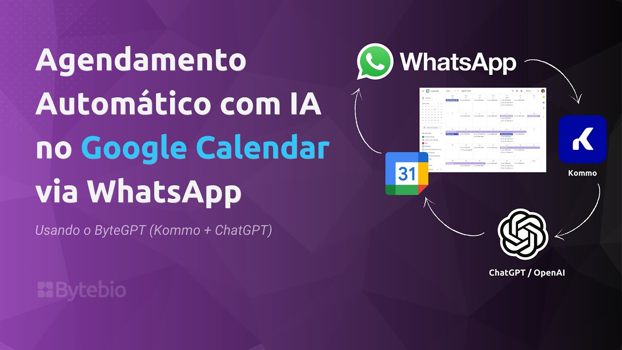 Google Calendar e WhatsApp: Agendamento Autom&aacute;tico com IA usando o ByteGPT (Kommo + ChatGPT)