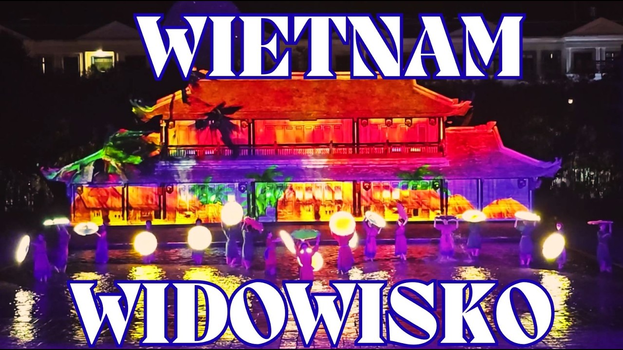 ✨WIETNAM - The Quintessence of Vietnam 🇻🇳✨WIDOWISKO &mdash; magia, rytm i dusza #mikronek #Wietnam #travel