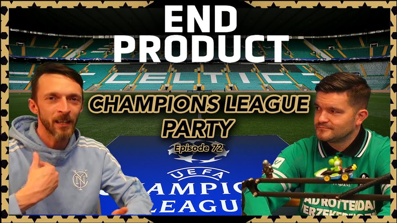 Celtic Champions League IN THE STUDIO!! Sorare on Tour [EP72] End Product Podcast