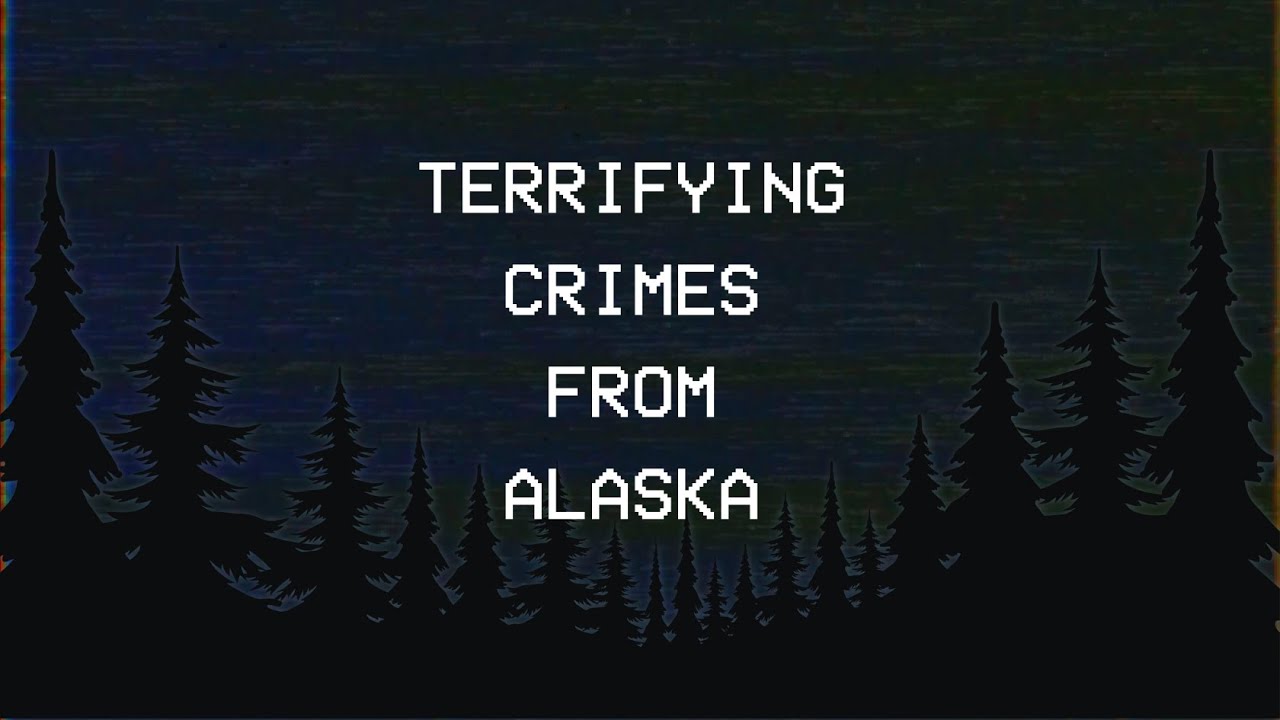 3 Terrifying Crimes from Alaska