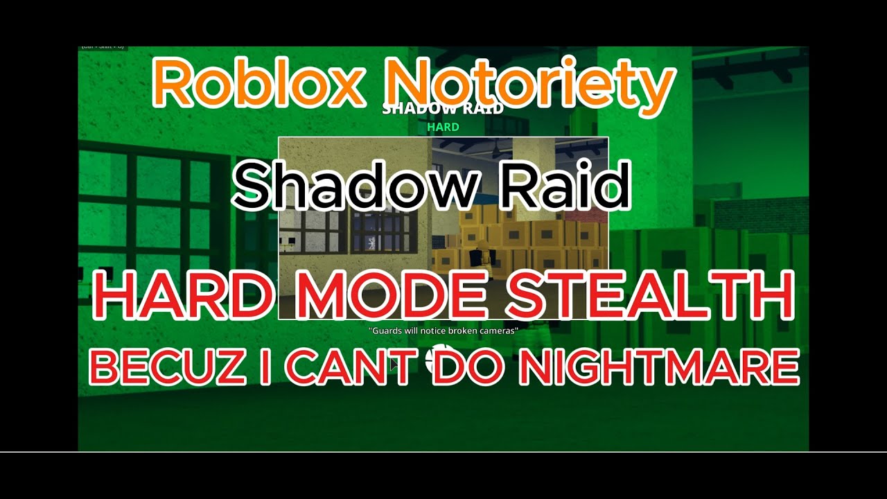 Roblox Notoriety Shadow Raid STEALTH TUTORIAL (im too bad to do nightmare mode lol)