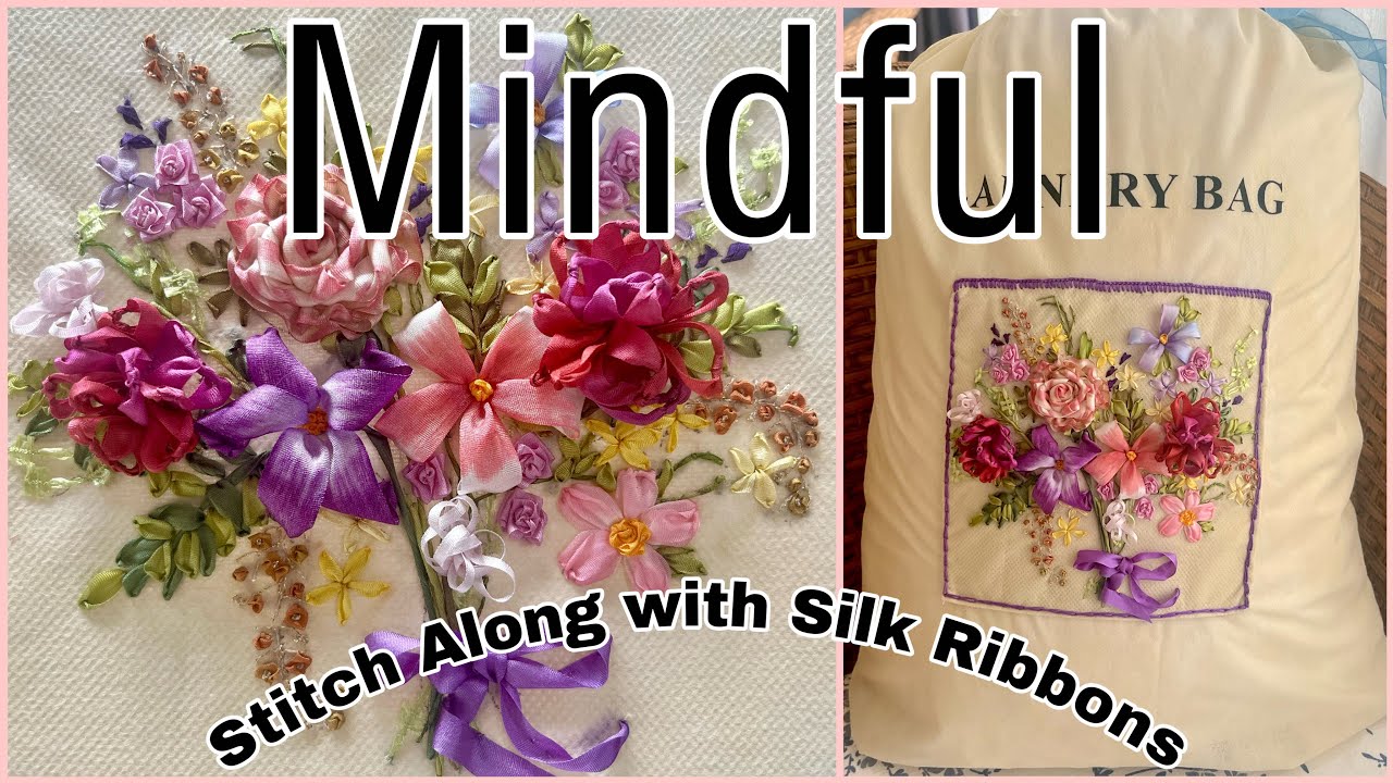 Mindful Stitch Along #32: Silk Ribbon Embroidery/Laundry Bag/ Tatiana Popova’s “Mother’s Day” Design
