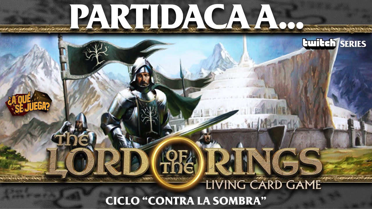 TWITCH SERIES- PARTIDACA A... El Señor de los Anillos LCG - 