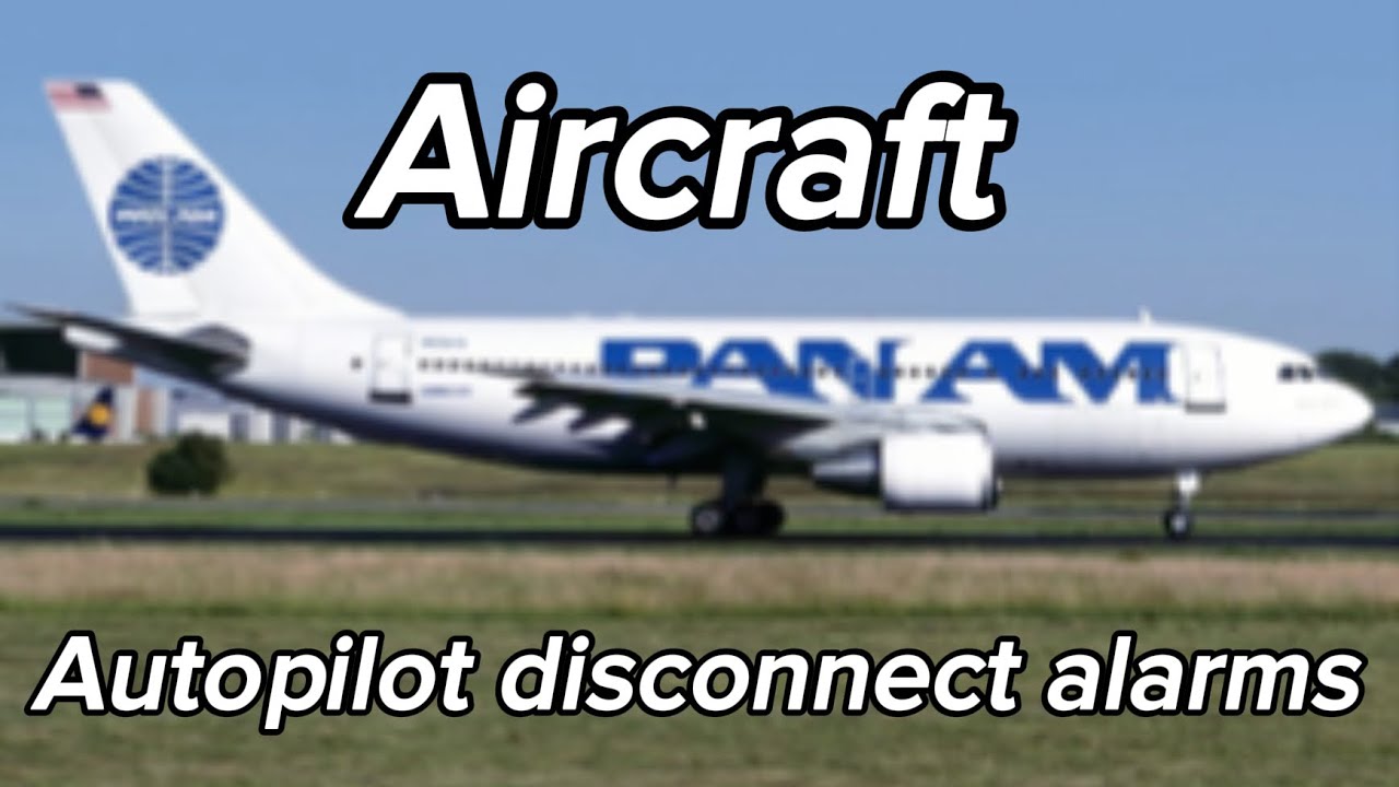 Aircraft autopilot disconnect alarms 