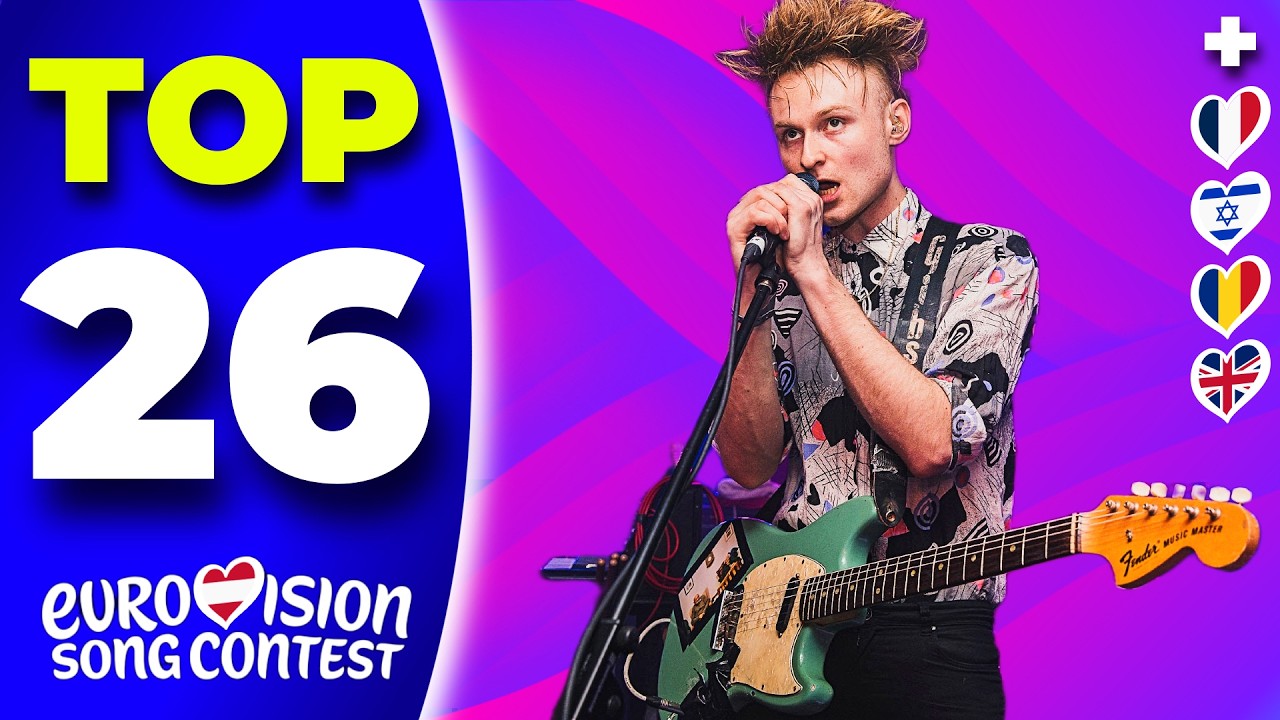 Eurovision 2026 | My Top 26 (NEW: 🇫🇷🇮🇱🇷🇴🇬🇧)