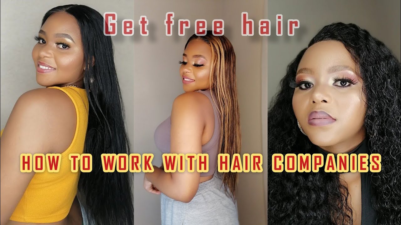 HOW TO WORK WITH HAIR COMPANIES & GET FREE HAIR #hairreview #southafricanyoutuber