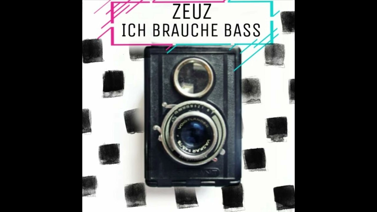 ZEUZ - ICH BRAUCHE BASS