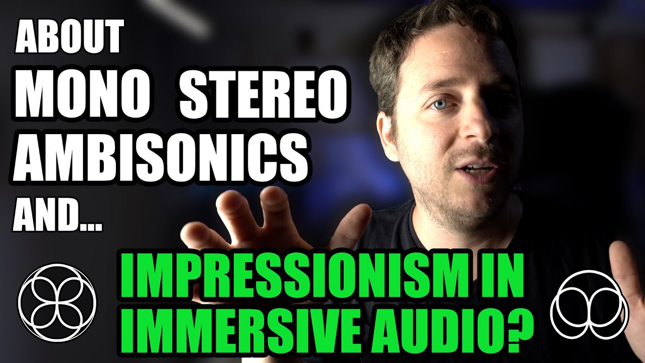 About Mono, Stereo (MS), Ambisonics, and... Impressionism in Immersive Audio?