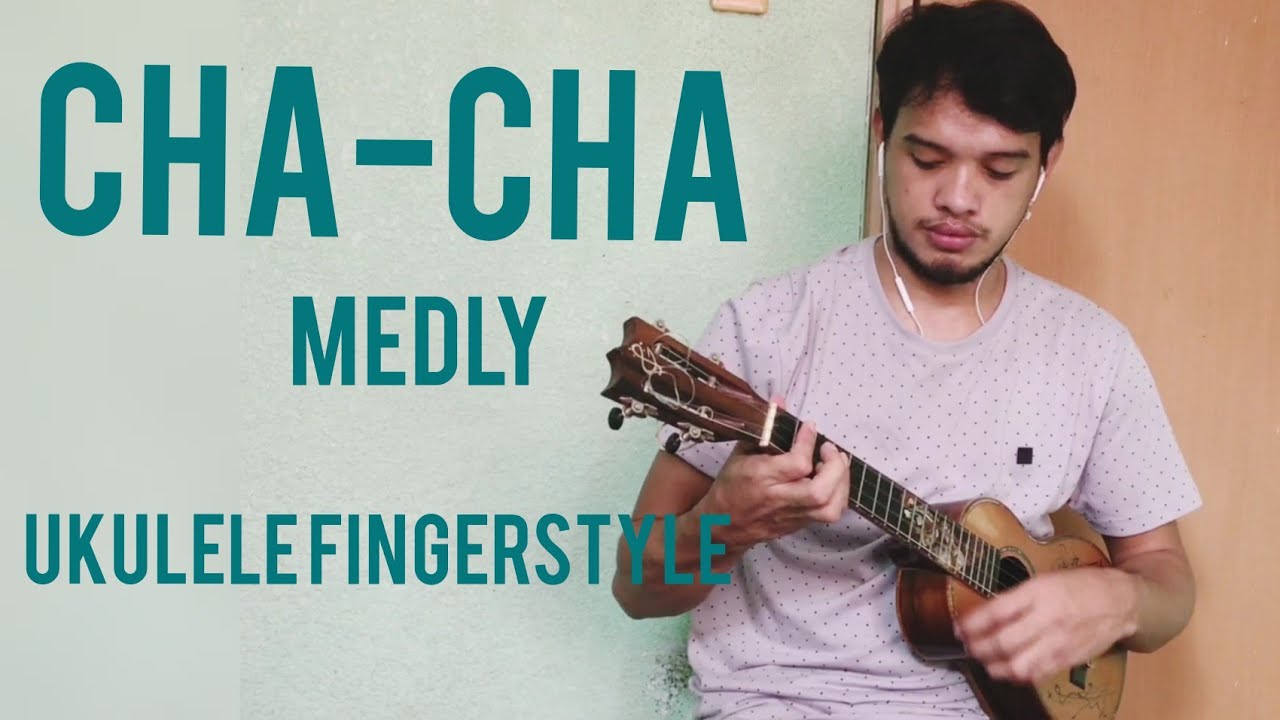 CHA-CHA MEDLY |UKULELE FINGERSTYLE| John Paul Guinitaran