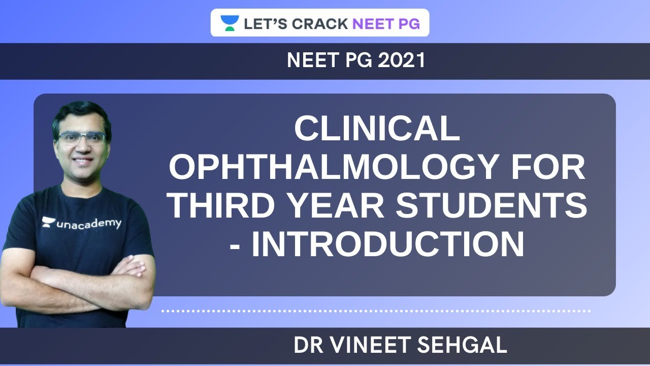 Clinical Ophthalmology for Third year Students - Introduction  |  NEET-PG 2021 | Vineet Sehgal