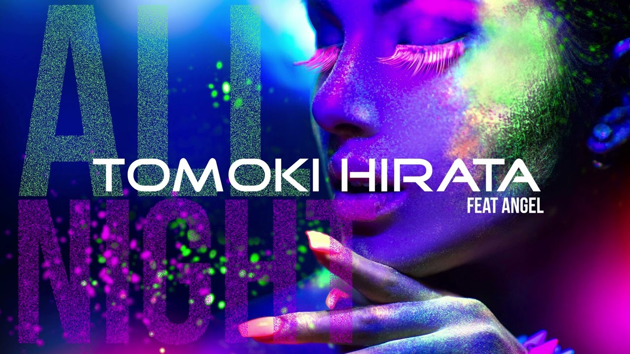 Tomoki Hirata feat Angel - All Night (Remastered Original Vocal Mix)