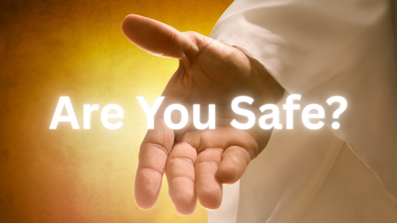 Are You Safe? | A Biblical Perspective on Faith and Protection