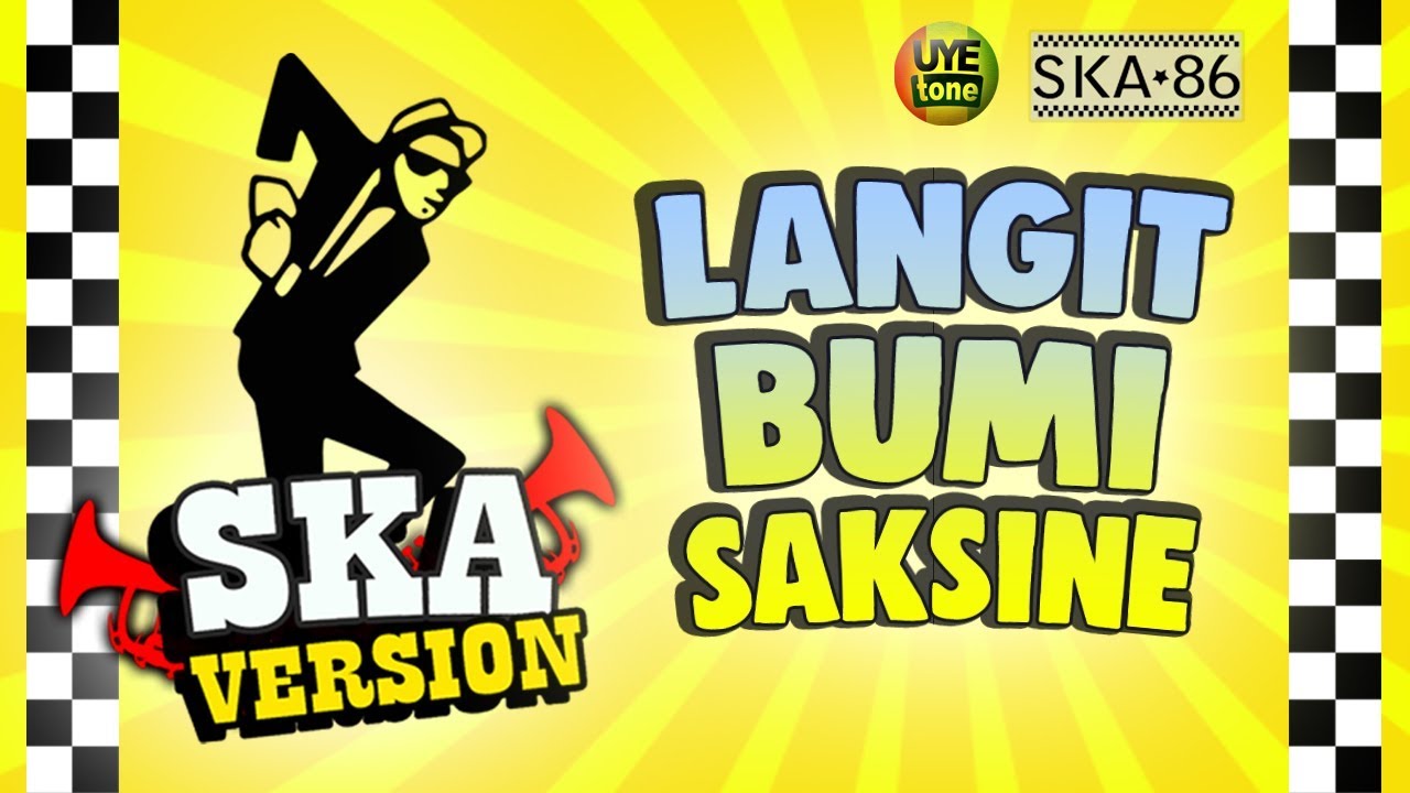 LANGIT BUMI SAKSINE - SKA 86 | REGGA SKA (UYE TONE VIDEO LYRICS)