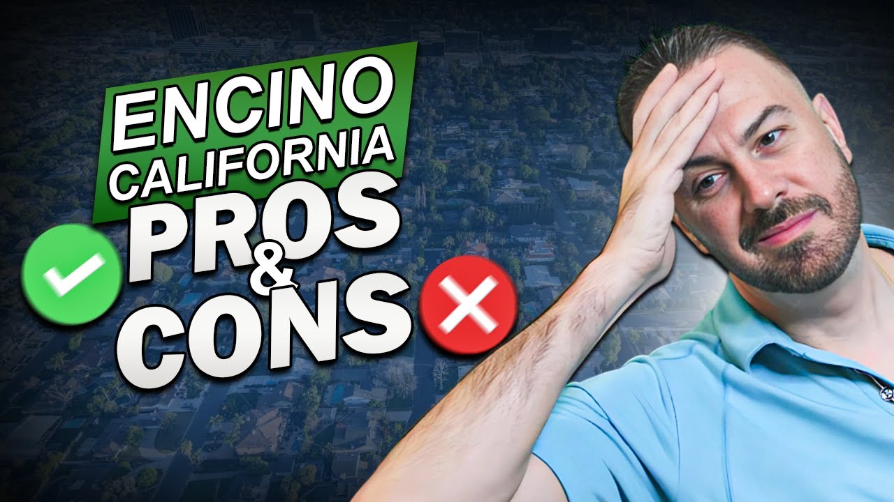 The Pros and Cons of Living in Encino California in 2024