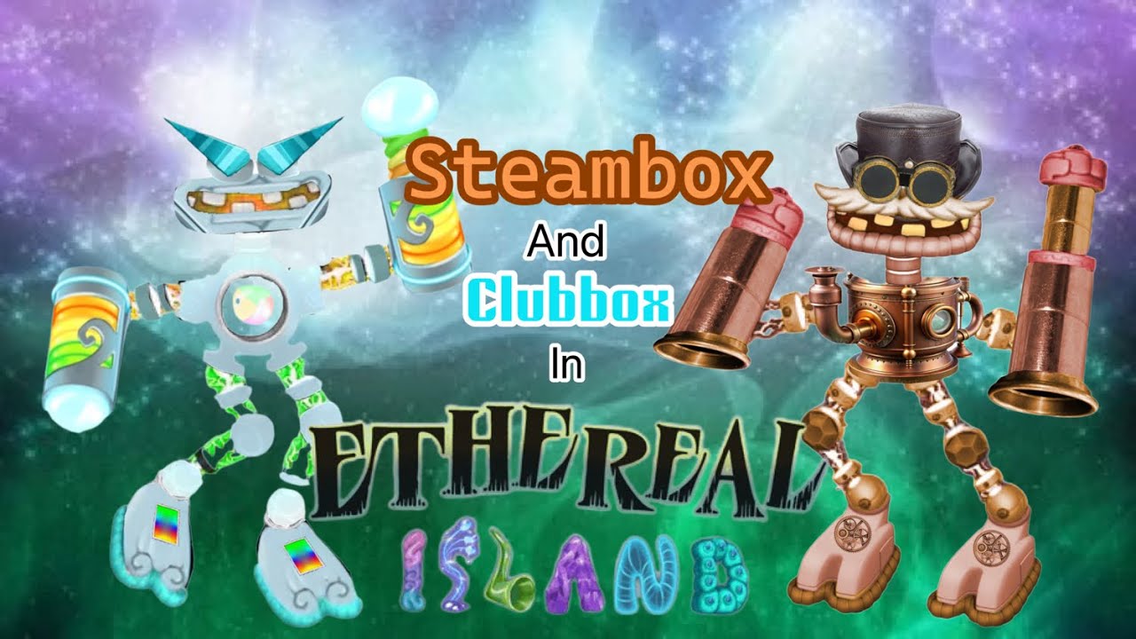 (What if) steambox and clubbox was on ethereal island #msm #etherealisland