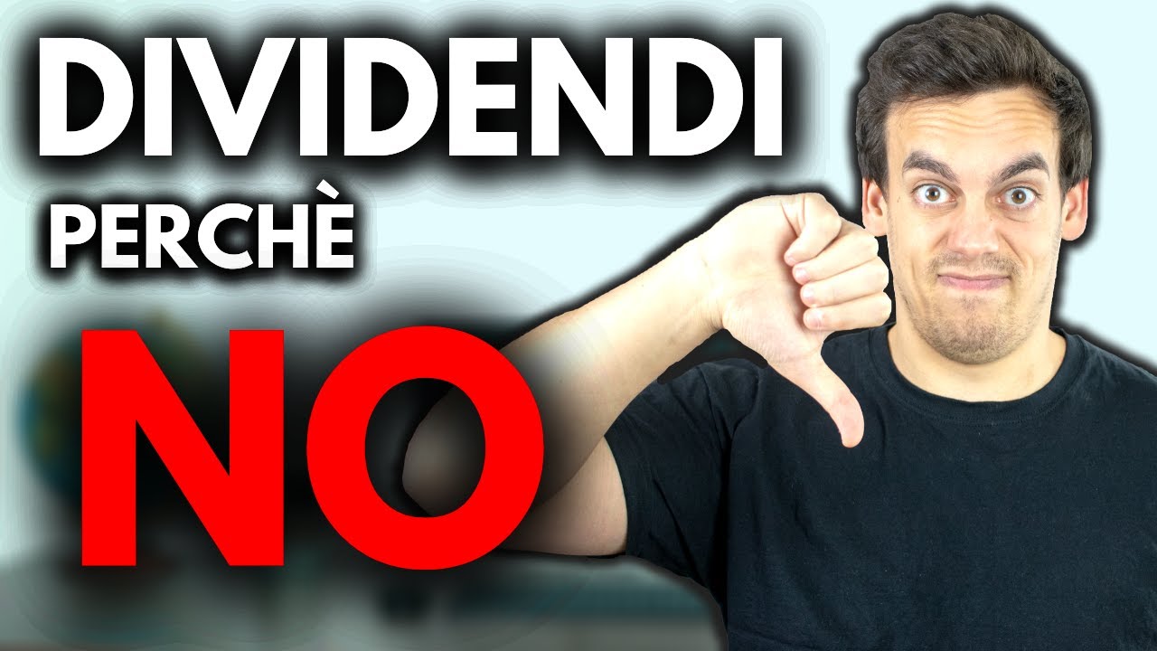 Perché NON DEVI Investire in Dividendi! 💶⛔