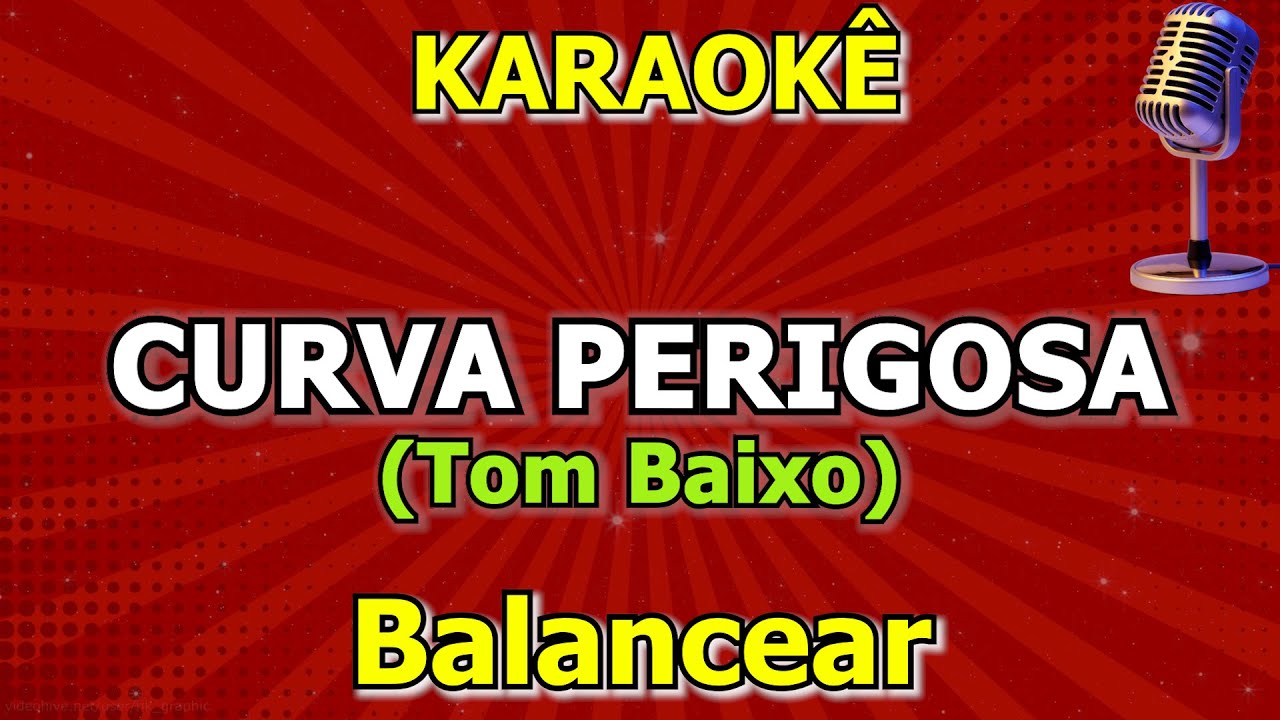 Karaokê Curva Perigosa - Balancear (Tom Baixo)