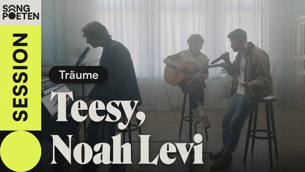 Teesy, Noah Levi - Träume (Songpoeten Session)