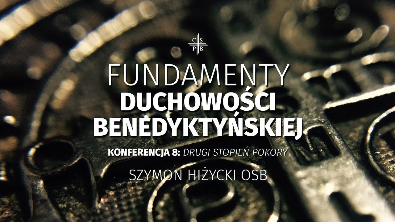 Fundamenty duchowości benedyktyńskiej / Drugi stopień pokory