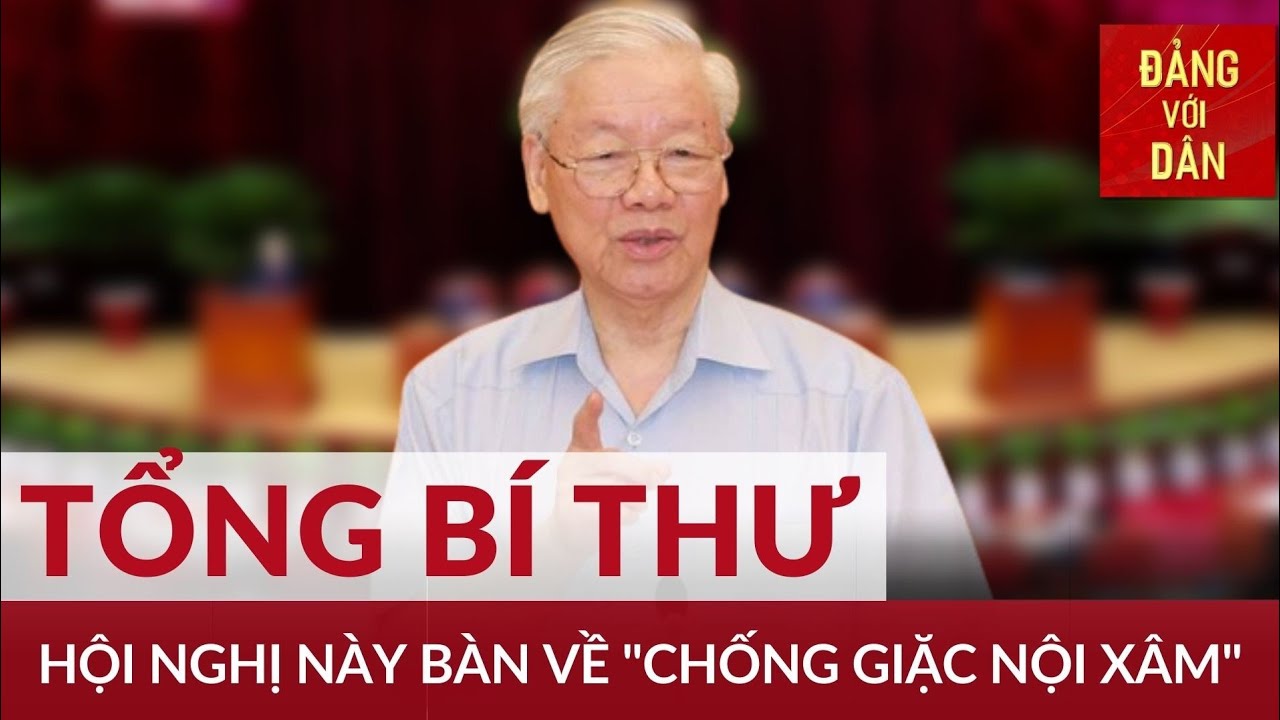 Toàn văn Tổng Bí thư Nguyễn Phú Trọng phát biểu về công tác phòng, chống tham nhũng, tiêu cực.
