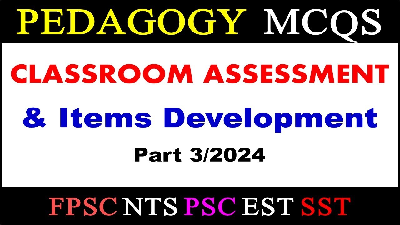 Classroom Assessment MCQs Items development MCQs || Pedagogy MCQs || Testing & Evaluation MCQs NTS