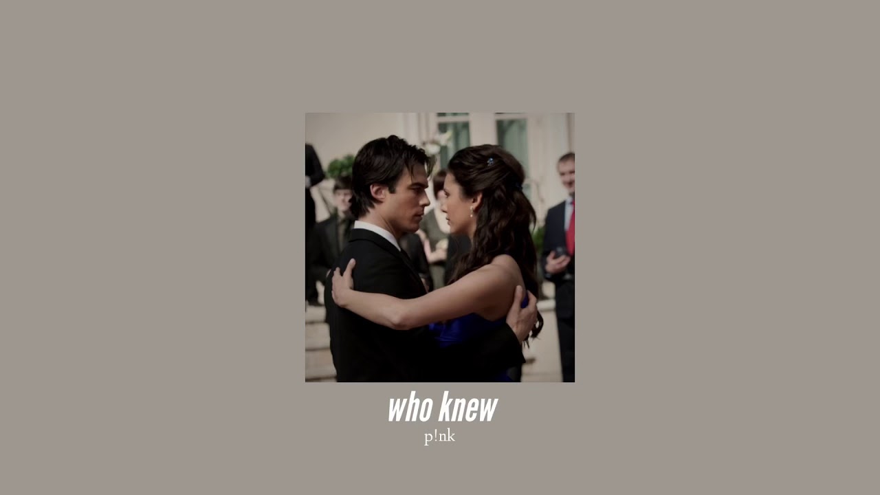 ( slowed down ) who knew