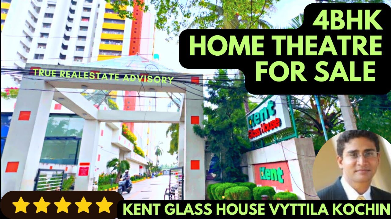 Vyttila || KENT Glass House || 2448 SqFt || 4BHK + Home Theatre || Full Furnished || Flat For Sale
