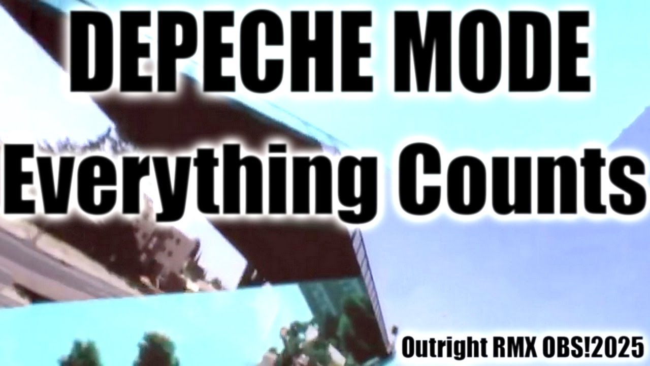 Depeche Mode - Everything Counts [Outright RMX OBS!2025]