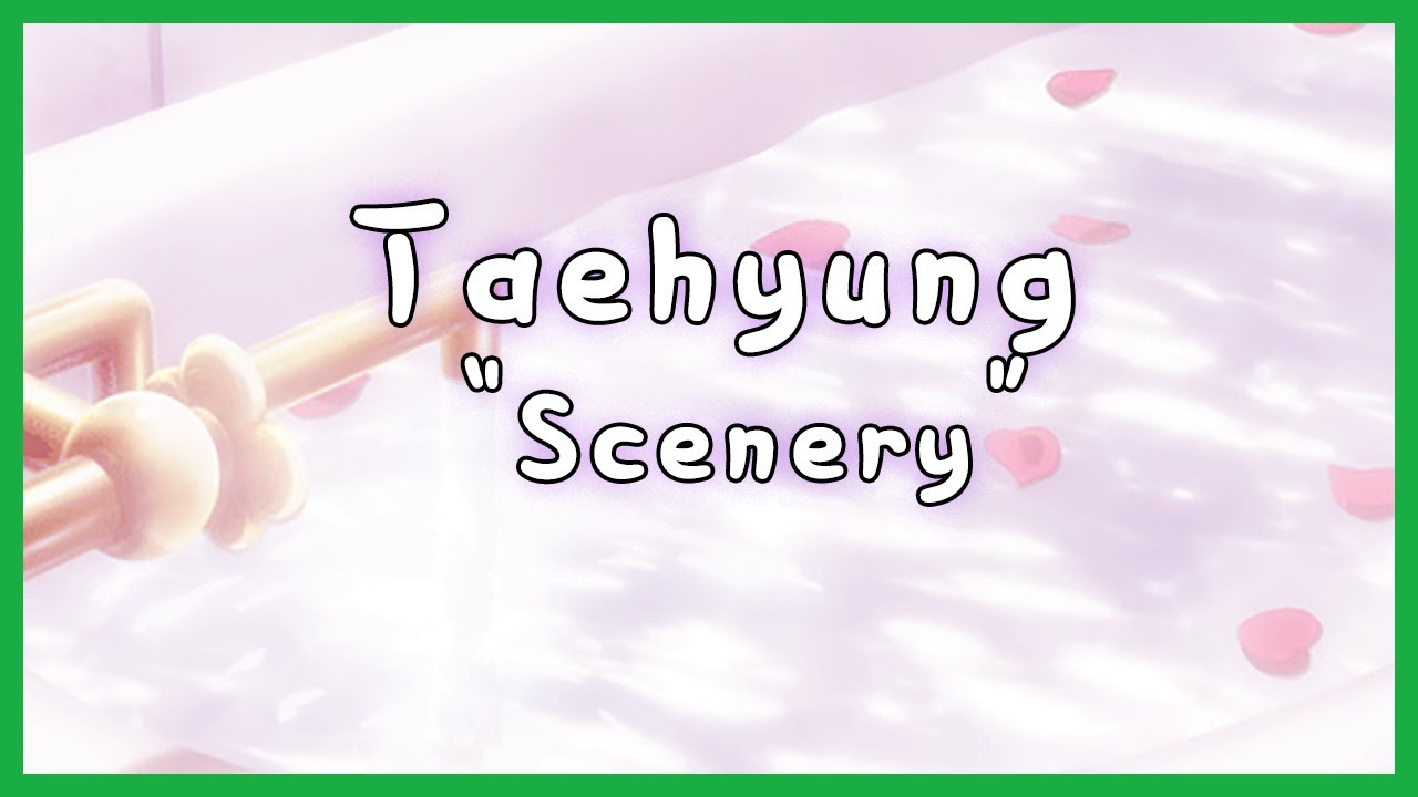 BTS V- Scenery but you're taking a bath with Taehyung( ͡° ͜ʖ ͡°)[TAEHYUNG IMAGINE ASMR + REAL SUB]