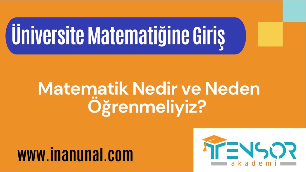 1. MATEMATİK NEDİR VE NEDEN ÖĞRENMELİYİZ? | ÜNİVERSİTE MATEMATİĞE GİRİŞ