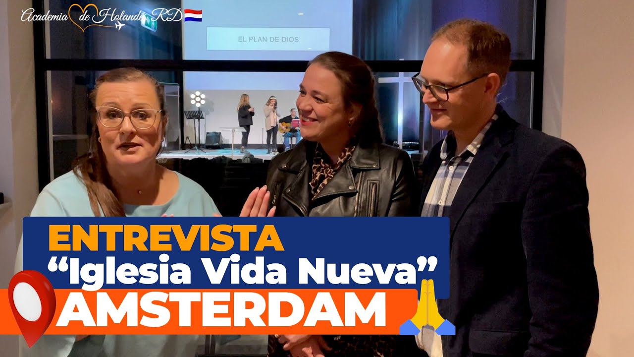 🇳🇱Vlog 'La Vida en Holanda’: Entrevista “Iglesia Vida Nueva” @ Amsterdam
