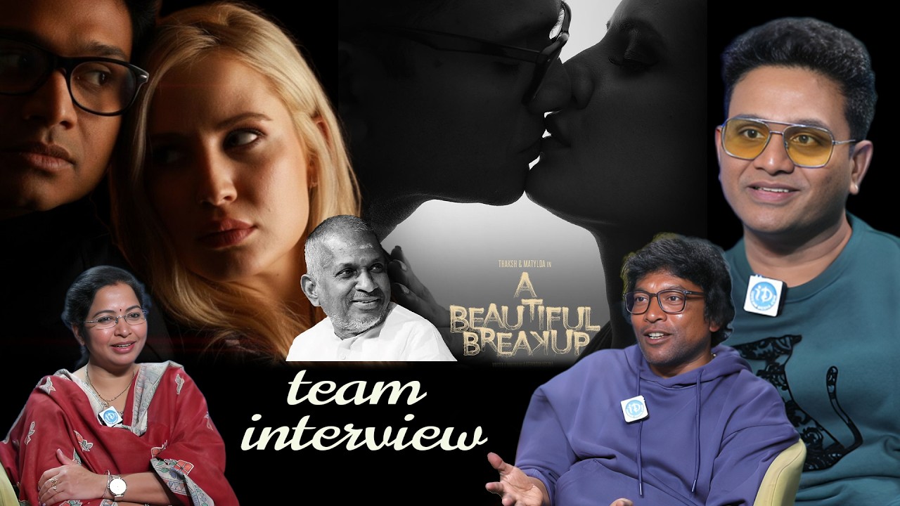A Beautiful Breakup Team Interview | Thaksh, Matylda, Ajithvasan, Ilaiyaraaja