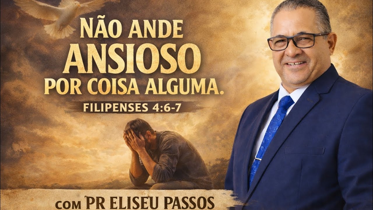 NÃO ANDEIS ANSIOSOS POR COISA ALGUMA. FILIPENSES 4.6-7