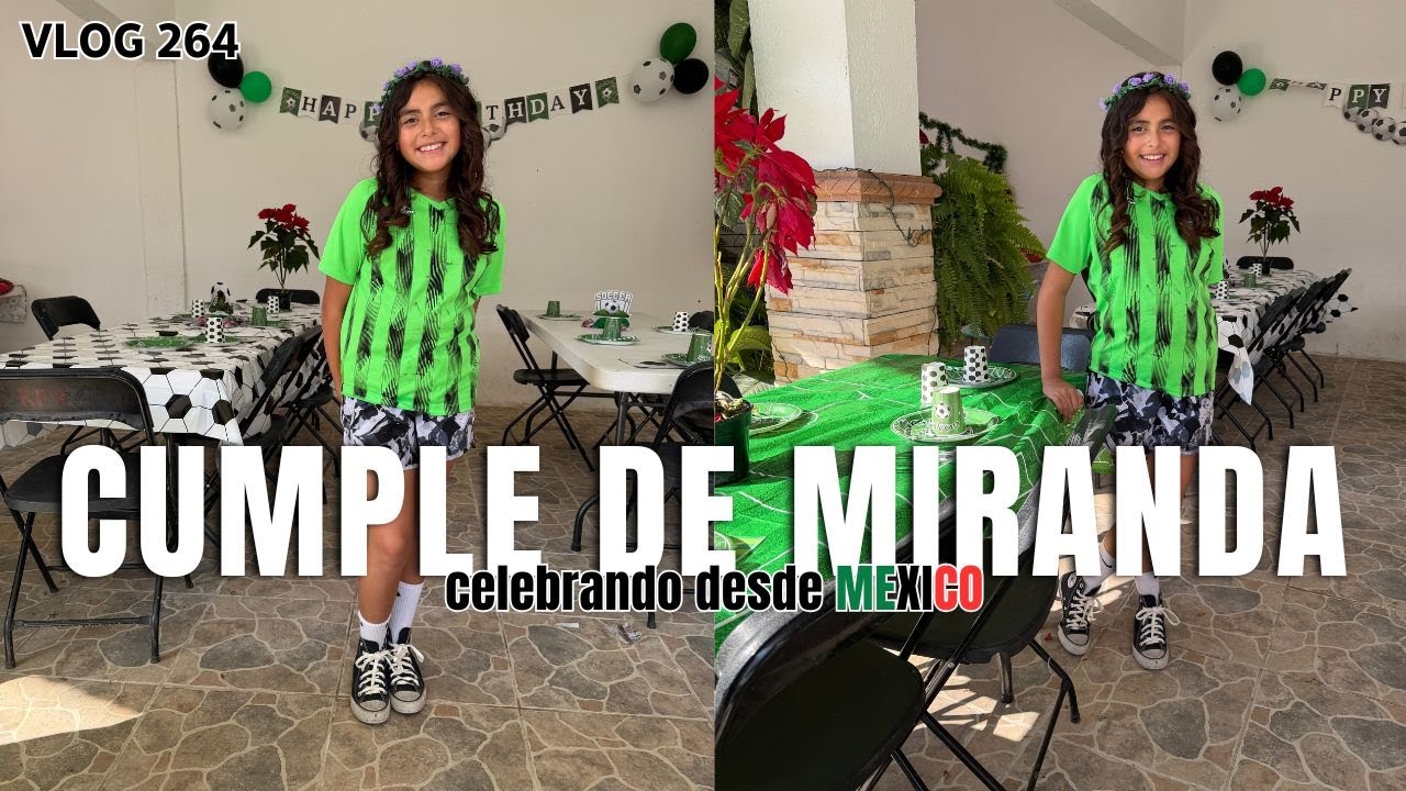 Cumpleaños de Miranda en México | Preparativos, Comida y Juegos @Nedi Pena