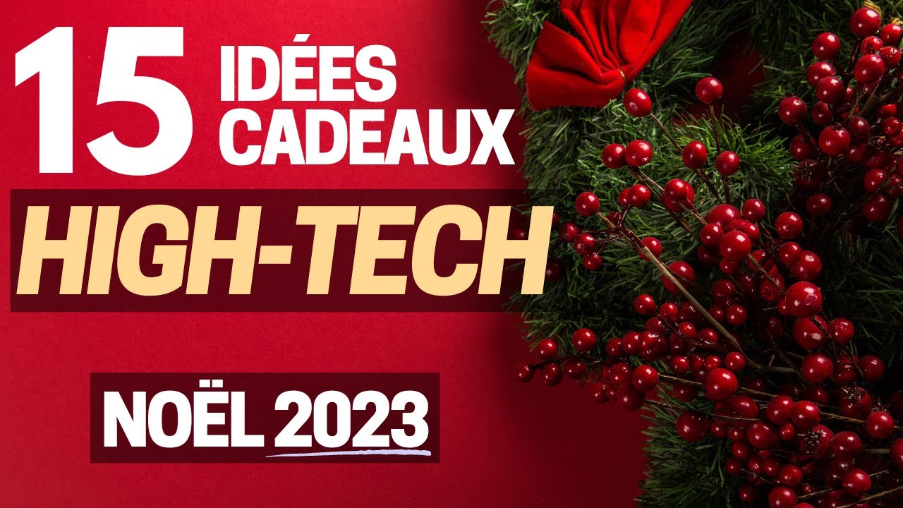 TOP 15 Idées Cadeaux « Univers HIGH TECH » (Noël 2024)