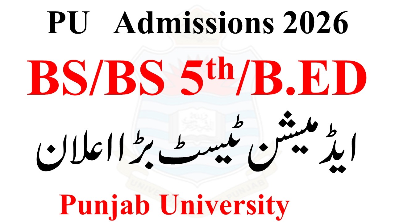 BS 1st Semester Admission 2026 PU | BS 5th Admission 2026 | B.ED Admission 2026 PU