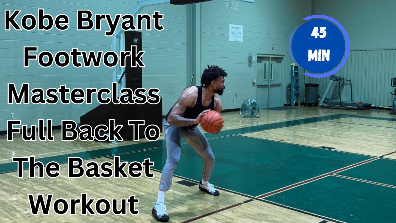 45 Minute Kobe Bryant Footwork Masterclass | Full Back To The Basket Workout