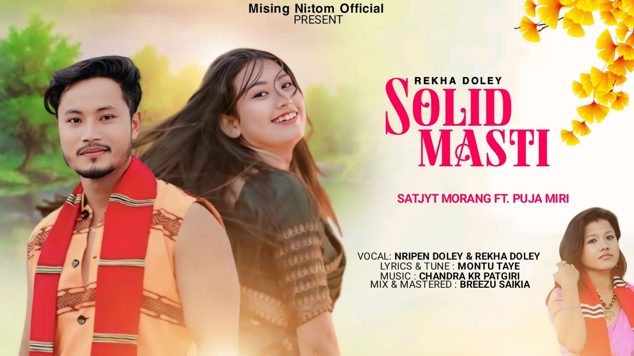 Solid Masti |Rekha Doley | Satyajit Morang|Puja Miri | New Mising Song 2024 | Mising Ni:tom Official