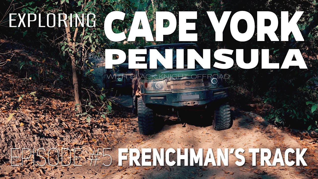Exploring CAPE YORK PENINSULA w/BKO - Episode #5 Frenchman's Track