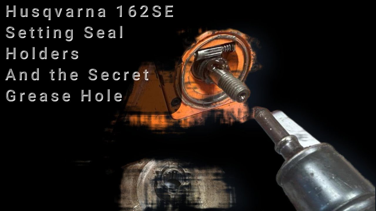 Husqvarna 162 SE Setting Seal Holder and Clutch Bearing Grease Port