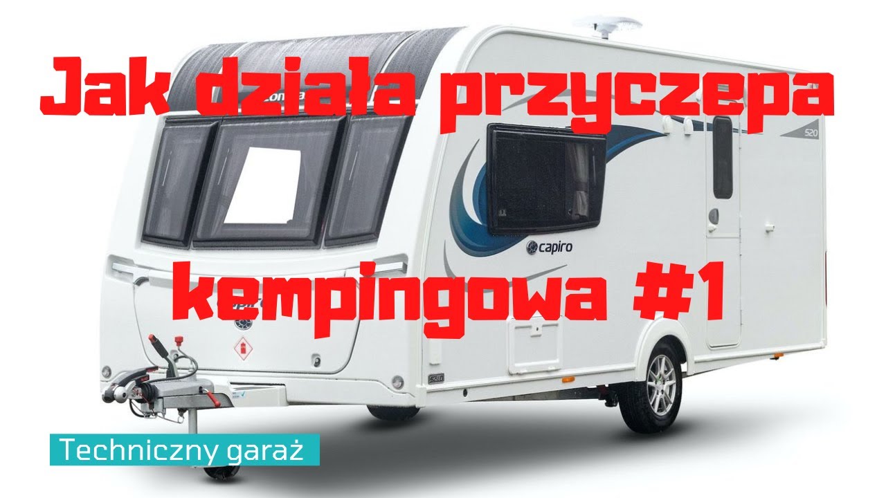 Obsługa przyczepy kempingowej cz.1