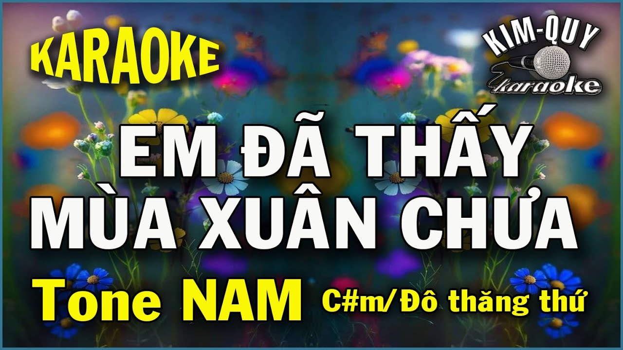 Karaoke EM ĐÃ THẤY MÙA XUÂN CHƯA (Quốc Dũng) - Ballad - Tone NAM (C#m/Đô Thăng Thứ) KIM QUY KARAOKE