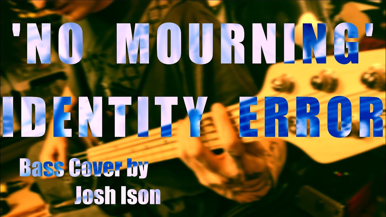 No Mourning | Identity Error | Bass Cover by Josh I