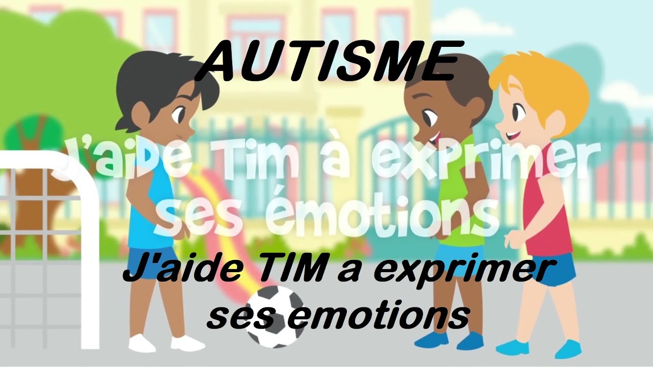 39 - Autisme - conseils -J'aide Tim à exprimer ses émotions