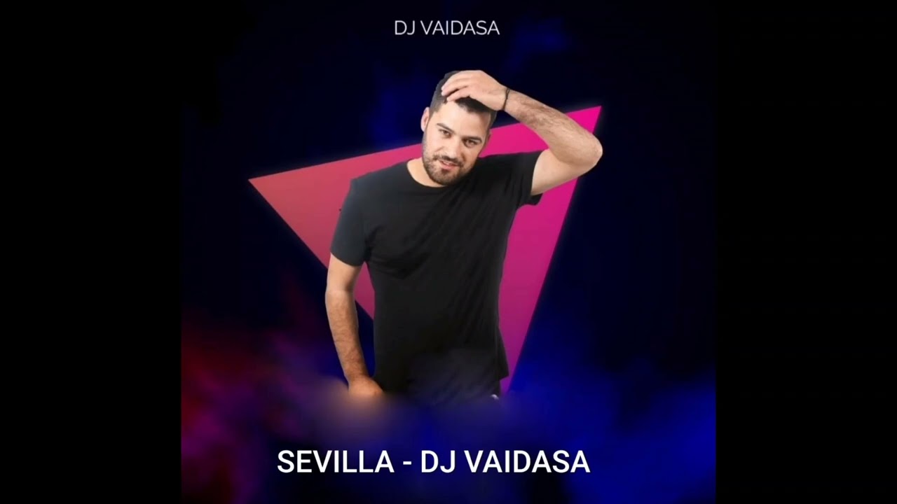 SEVILLA - DJ VAIDASA 