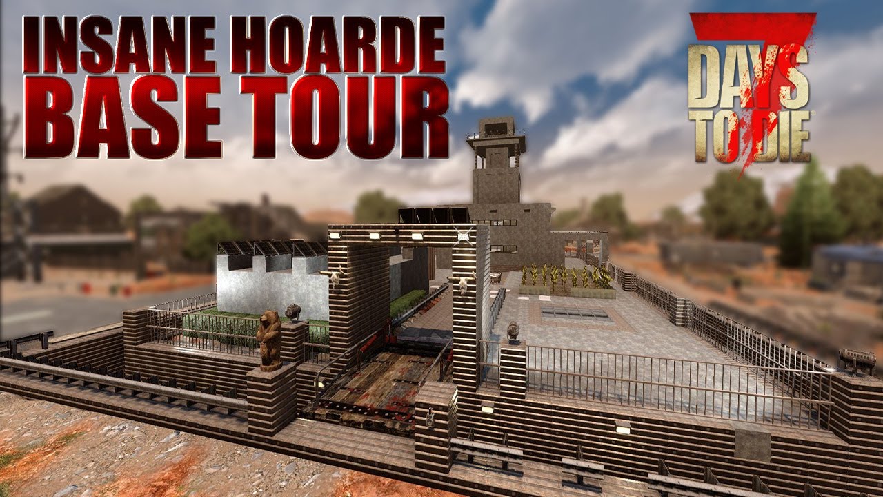 MY INSANE HOARD BASE TOUR - 7 DAYS TO DIE w/ moat & underground tunnels