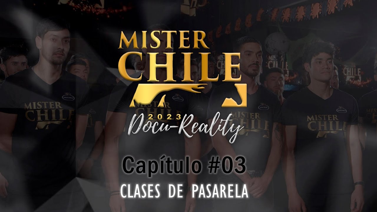 Docu-Reality Mister Chile 2023 / Cap. #03 Clases de Pasarela